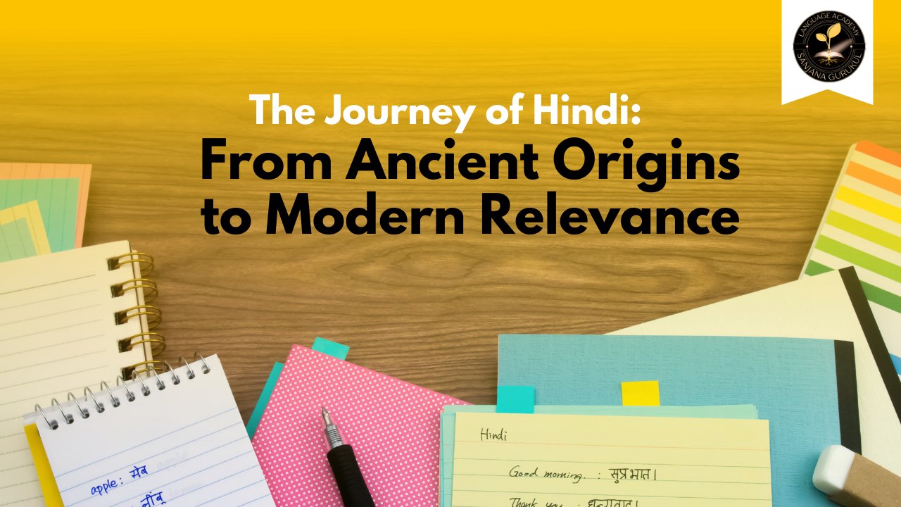 The Journey of Hindi: From Ancient Origins to Modern Relevance